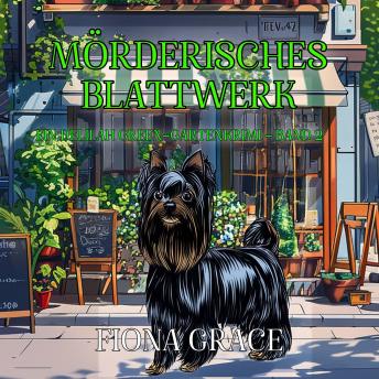 [German] - Mörderisches Blattwerk (Ein Delilah-Green-Gartenkrimi – Band 2): Erzählerstimme digital synthetisiert