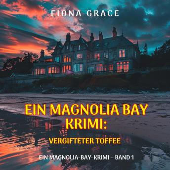[German] - Vergifteter Toffee (Ein Magnolia-Bay-Krimi – Band 1): Erzählerstimme digital synthetisiert