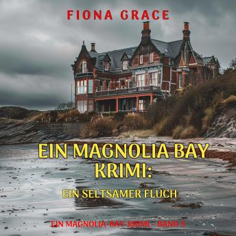 [German] - Ein seltsamer Fluch (Ein Magnolia-Bay-Krimi – Band 5): Erzählerstimme digital synthetisiert