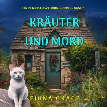 [German] - Kräuter und Mord (Ein Penny-Hawthorne-Krimi – Band 1): Erzählerstimme digital synthetisiert