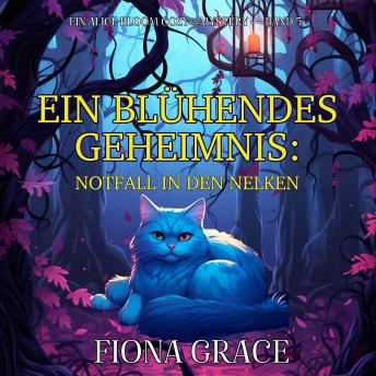 [German] - Ein Blühendes Geheimnis: Notfall in den Nelken (Ein Alice Bloom Cozy-Mystery — Band 5): Erzählerstimme digital synthetisiert