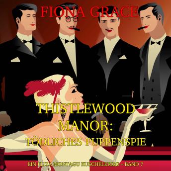 [German] - Thistlewood Manor: Tödliches Puppenspiel (Ein Eliza Montagu Kuschelkrimi – Band 7): Erzählerstimme digital synthetisiert