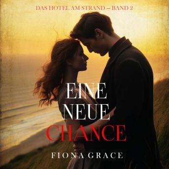 [German] - Eine Neue Chance (Das Hotel am Strand — Band 2): Erzählerstimme digital synthetisiert