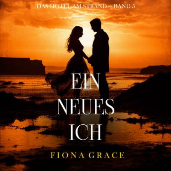 [German] - Ein Neues Ich (Das Hotel am Strand — Band 5): Erzählerstimme digital synthetisiert