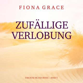 [German] - Zufällige Verlobung (Das Dune Island Hotel – Band 5): Erzählerstimme digital synthetisiert