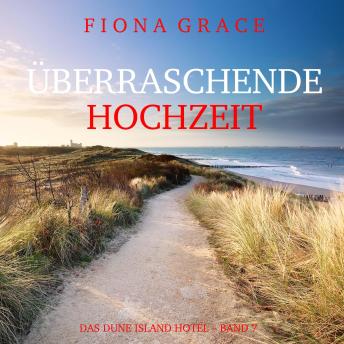 [German] - Überraschende Hochzeit (Das Dune Island Hotel – Band 7): Erzählerstimme digital synthetisiert