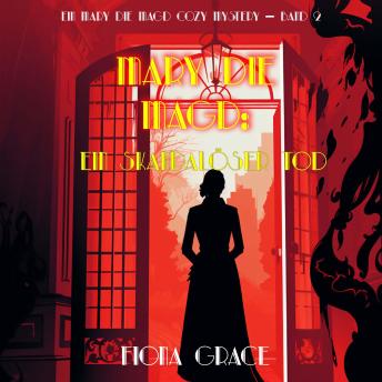 [German] - Mary die Magd: Ein Skandalöser Tod (Ein Mary die Magd Cozy Mystery — Band 2): Erzählerstimme digital synthetisiert