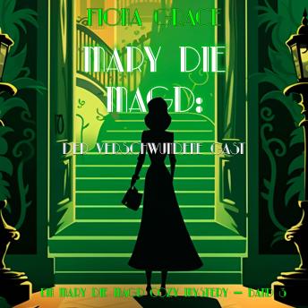 [German] - Mary Die Magd: Der Verschwundene Gast (Ein Mary die Magd Cozy Mystery — Band 3): Erzählerstimme digital synthetisiert