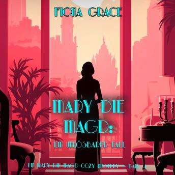 [German] - Mary die Magd: Ein Unlösbarer Fall (Ein Mary die Magd Cozy Mystery — Band 4): Erzählerstimme digital synthetisiert