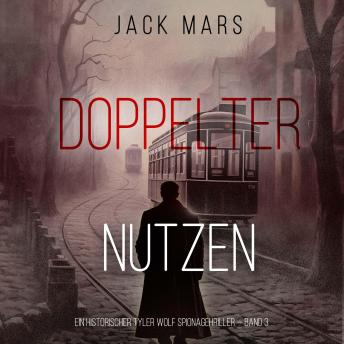 [German] - Doppelter Nutzen (Ein historischer Tyler Wolf Spionagehriller — Band 3): Erzählerstimme digital synthetisiert