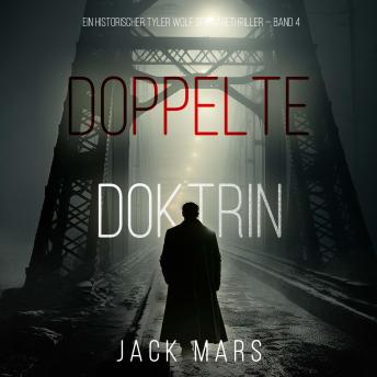 [German] - Doppelte Doktrin (Ein historischer Tyler Wolf Spionagethriller — Band 4): Erzählerstimme digital synthetisiert