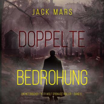 [German] - Doppelte Bedrohung (Ein historischer Tyler Wolf Spionagethriller — Band 6): Erzählerstimme digital synthetisiert