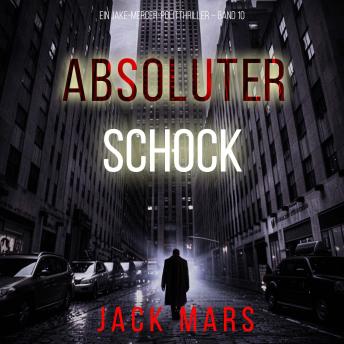 [German] - Absoluter Schock (Ein Jake-Mercer-Politthriller – Band 10): Erzählerstimme digital synthetisiert