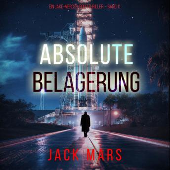 [German] - Absolute Belagerung (Ein Jake-Mercer-Politthriller – Band 11): Erzählerstimme digital synthetisiert