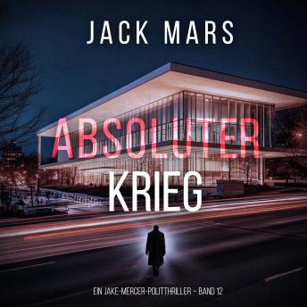 [German] - Absoluter Krieg (Ein Jake-Mercer-Politthriller – Band 12): Erzählerstimme digital synthetisiert