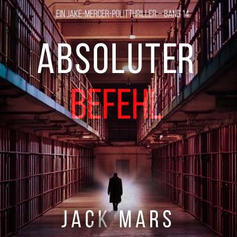 [German] - Absoluter Befehl (Ein Jake-Mercer-Politthriller – Band 14): Erzählerstimme digital synthetisiert