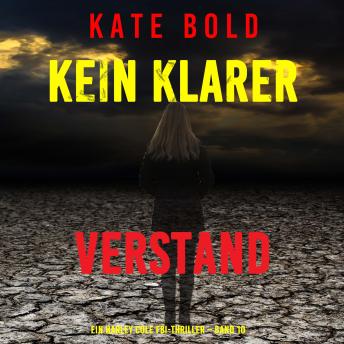 [German] - Kein klarer Verstand (Ein Harley Cole FBI-Thriller – Band 10): Erzählerstimme digital synthetisiert