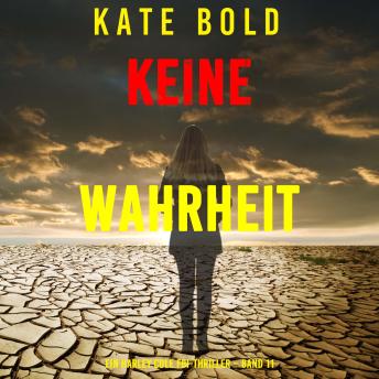 [German] - Keine Wahrheit (Ein Harley Cole FBI-Thriller – Band 11): Erzählerstimme digital synthetisiert