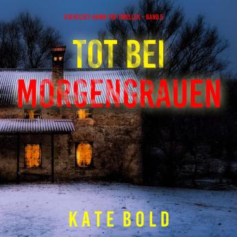 [German] - Tot bei Morgengrauen (Ein Kelsey-Hawk-FBI-Thriller – Band 5): Erzählerstimme digital synthetisiert