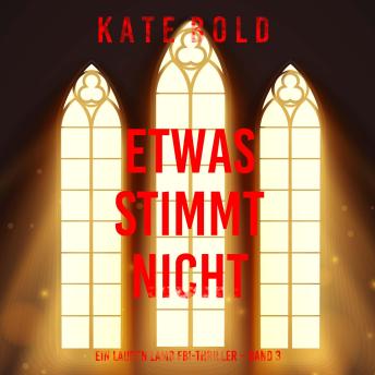 [German] - Etwas stimmt nicht (Ein Lauren Lamb FBI-Thriller – Band 3): Erzählerstimme digital synthetisiert