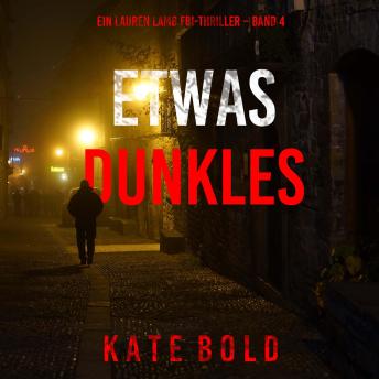 [German] - Etwas Dunkles (Ein Lauren Lamb FBI-Thriller – Band 4): Erzählerstimme digital synthetisiert