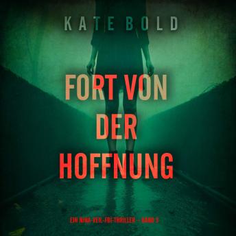 [German] - Fort von der Hoffnung (Ein Nina-Veil-FBI-Thriller – Band 3): Erzählerstimme digital synthetisiert