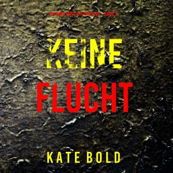 [German] - Keine Flucht (Ein Nora Price FBI-Thriller – Band 3): Erzählerstimme digital synthetisiert