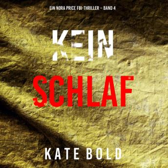 [German] - Kein Schlaf (Ein Nora Price FBI-Thriller – Band 4): Erzählerstimme digital synthetisiert