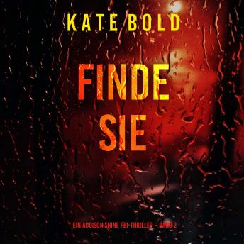 [German] - Finde sie (Ein Addison Shine FBI-Thriller – Band 2): Erzählerstimme digital synthetisiert
