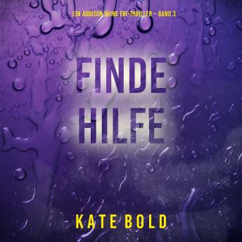 [German] - Finde Hilfe (Ein Addison Shine FBI-Thriller – Band 3): Erzählerstimme digital synthetisiert
