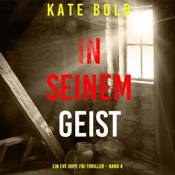 [German] - In seinem Geist (Ein Eve Hope FBI-Thriller – Band 4): Erzählerstimme digital synthetisiert