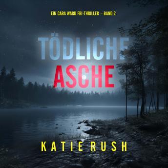 [German] - Tödliche Asche (Ein Cara Ward FBI-Thriller – Band 2): Erzählerstimme digital synthetisiert