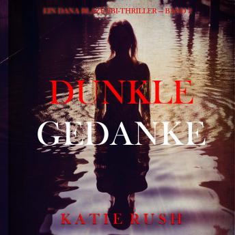 [German] - Dunkle Gedanken (Ein Dana Blaze FBI-Thriller — Band 2): Erzählerstimme digital synthetisiert