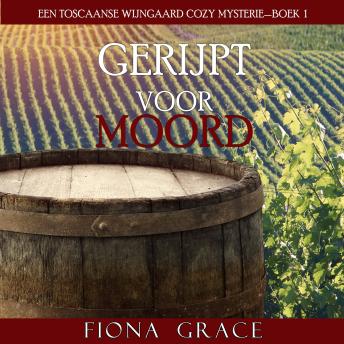 [Dutch; Flemish] - Gerijpt Voor Moord (Een Toscaanse Wijngaard Cozy Mysterie—Boek 1): Digitaal voorgelezen door een electronisch gegenereerde stem