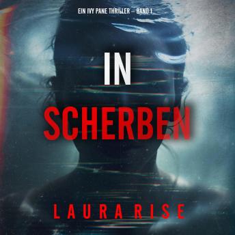 [German] - In Scherben (Ein Ivy Pane Thriller – Band 1): Erzählerstimme digital synthetisiert
