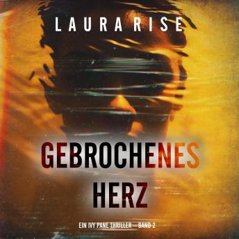 [German] - Gebrochenes Herz (Ein Ivy Pane Thriller – Band 2): Erzählerstimme digital synthetisiert