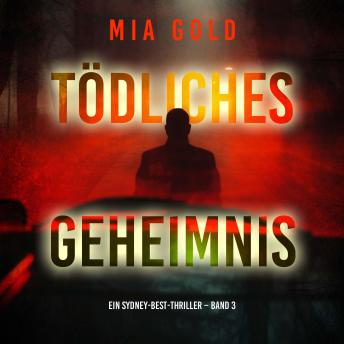 [German] - Tödliches Geheimnis (Ein Sydney-Best-Thriller – Band 3): Erzählerstimme digital synthetisiert