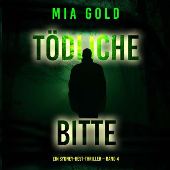 [German] - Tödliche Bitte (Ein Sydney-Best-Thriller – Band 4): Erzählerstimme digital synthetisiert