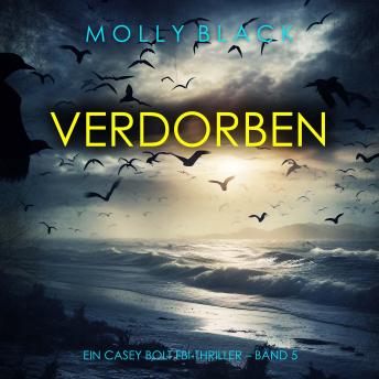 [German] - Verdorben (Ein Casey Bolt FBI-Thriller – Band 5): Erzählerstimme digital synthetisiert