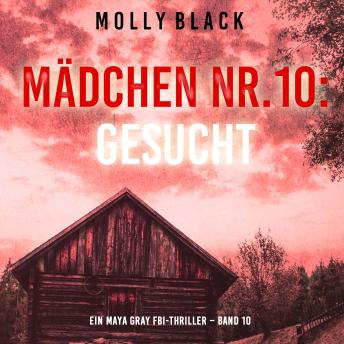 [German] - Mädchen Nr.10: Gesucht (Ein Maya Gray FBI-Thriller – Band 10): Erzählerstimme digital synthetisiert