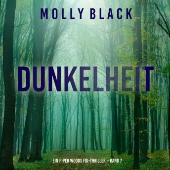 [German] - Dunkelheit (Ein Piper Woods FBI-Thriller – Band 7): Erzählerstimme digital synthetisiert