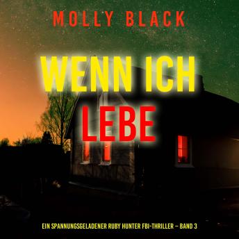 [German] - Wenn ich lebe (Ein spannungsgeladener Ruby Hunter FBI-Thriller – Band 3): Erzählerstimme digital synthetisiert