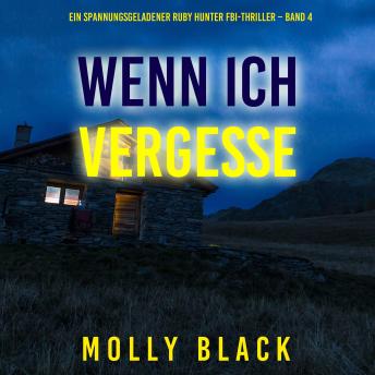 [German] - Wenn ich vergesse (Ein spannungsgeladener Ruby Hunter FBI-Thriller – Band 4): Erzählerstimme digital synthetisiert
