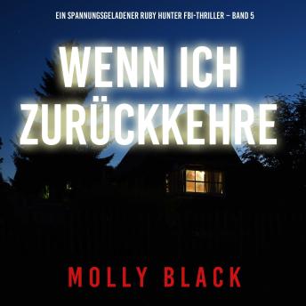 [German] - Wenn ich zurückkehre (Ein spannungsgeladener Ruby Hunter FBI-Thriller – Band 5): Erzählerstimme digital synthetisiert