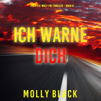[German] - Ich Warne Dich (Ein Rylie-Wolf-FBI-Thriller – Buch 6): Erzählerstimme digital synthetisiert