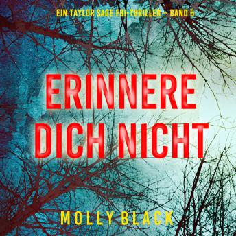 [German] - Erinnere Dich Nicht (Ein Taylor Sage FBI-Thriller – Band 5): Erzählerstimme digital synthetisiert