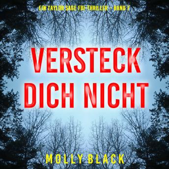 [German] - Versteck Dich Nicht (Ein Taylor Sage FBI-Thriller – Band 7): Erzählerstimme digital synthetisiert