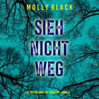 [German] - Sieh Nicht Weg (Ein Taylor Sage FBI-Thriller – Band 8): Erzählerstimme digital synthetisiert
