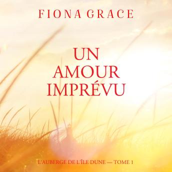[French] - Un Amour Imprévu (L'auberge de l'île Dune — Tome 1): Narration par une voix synthétisée