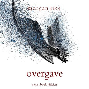 [Dutch; Flemish] - Overgave (Wens, Boek Vijftien): Digitaal voorgelezen door een electronisch gegenereerde stem